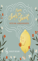 From Sour to Sweet with Mr. Lemonsworth