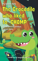 Crocodile who liked to Chomp!