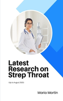 Latest Research on Strep Throat: (up to August 2021)