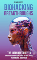 Biohacking Breakthroughs