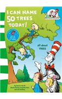 I Can Name 50 Trees Today: (The Cat in the Hat’s Learning Library)