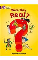 Were They Real?