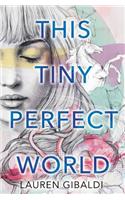 This Tiny Perfect World