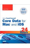 Sams Teach Yourself Core Data for Mac and IOS in 24 Hours