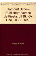 Harcourt School Publishers Vamos de Fiesta: Ltl Bk: Gk Uno, DOS, Tres..: Ltl Bk: Gk Uno, DOS, Tres..