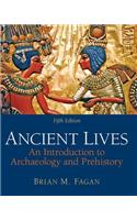 Ancient Lives: An Introduction to Archaeology and Prehistory