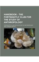 Handbook - The Fortnightly Club for the Study of Anthropology
