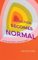 Addiction Becomes Normal