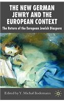 New German Jewry and the European Context