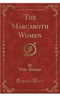 The Marcaboth Women (Classic Reprint)