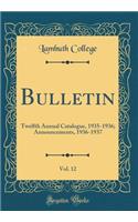 Bulletin, Vol. 12: Twelfth Annual Catalogue, 1935-1936; Announcements, 1936-1937 (Classic Reprint)