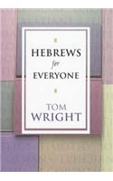 Hebrews for Everyone: (New Testament for Everyone)