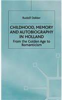 Childhood, Memory and Autobiography in Holland