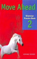 Move Ahead 2 Grammar Practice Bk