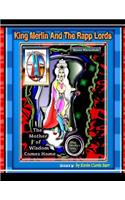 KING MERLIN AND THE RAPP LORDS ... Queen Marmalade The Mother of Wisdom Comes Home