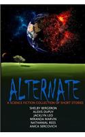 Alternate - A Science Fiction Collection