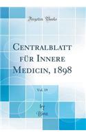 Centralblatt für Innere Medicin, 1898, Vol. 19 (Classic Reprint)
