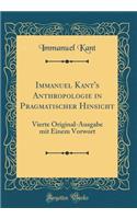 Immanuel Kant's Anthropologie in Pragmatischer Hinsicht
