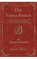 Die Samoa-Inseln, Vol. 1: Entwurf Einer Monographie Mit Besonderer Berücksichtigung Deutsch-Samoas; Verfassung, Stammbäume Und Überlieferungen (Classic Reprint)