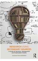 Research using Secondary Sources: A Guide for Business, Management and Organization Studies