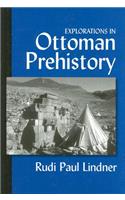 Explorations in Ottoman Prehistory