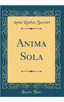 Anima Sola (Classic Reprint)