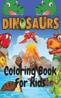 Dinosaurs Coloring Book For Kids: Fun and Awesome Coloring Book For Kids Ages 4-8