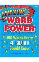 Amazing Word Power, Grade 4: 100 Words Every 4th Grader Should Know