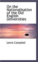 On the Nationalisation of the Old English Universities