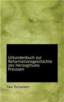 Urkundenbuch Zur Reformationsgeschichte Des Herzogthums Preussen