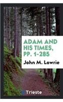 Adam and His Times, Pp. 1-285
