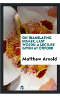 On Translating Homer, Last Words