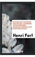 Elementary Swedish Grammar, Combined with Exercises, Reading Lessons and ...
