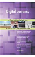 Digital currency A Clear and Concise Reference