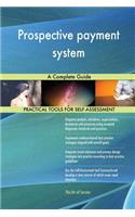 Prospective payment system A Complete Guide