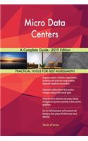 Micro Data Centers A Complete Guide - 2019 Edition