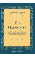 The Harmonist: Being a Collection of Tunes From the Most Approved Authors, Adapted to Every Variety of Metre in the Methodist Hymn-Book; And for Particular Occasions; A Selection of Anthems, Pieces, and Sentences (Classic Reprint)