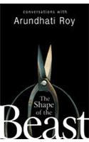 The Shape of the Beast: Conversations with Arundhati Roy
