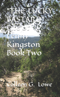 "THE LUCKY BASTARD" Life of Lenny Kingston Book Two: Because the sea was calm