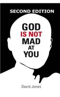 God Is Not Mad at You: 2nd Edition