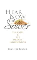 Hear Now the Sower