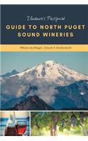 Vintners Passport Guide to North Puget Sound Wineries