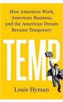 Temp: How American Work, American Business, and the American Dream Became Temporary