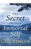 The Secret of Your Immortal Self: Key Lessons for Realizing the Divinity Within