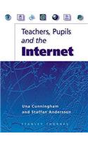 Teachers, Pupils and the Internet