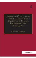 Jumping to Conclusions: The Falling-Third Cadences in Chant, Polyphony, and Recitative