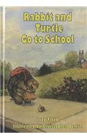 Rabbit and Turtle Go to School: (Green Light Readers: Level 1)