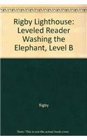 Rigby Lighthouse: Individual Student Edition (Levels B-D) Washing the Elephant