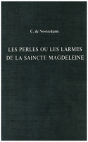 Les Perles Ou Les Larmes de la Saincte Magdeleine