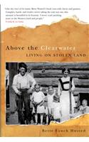 Above the Clearwater: Living on Stolen Land